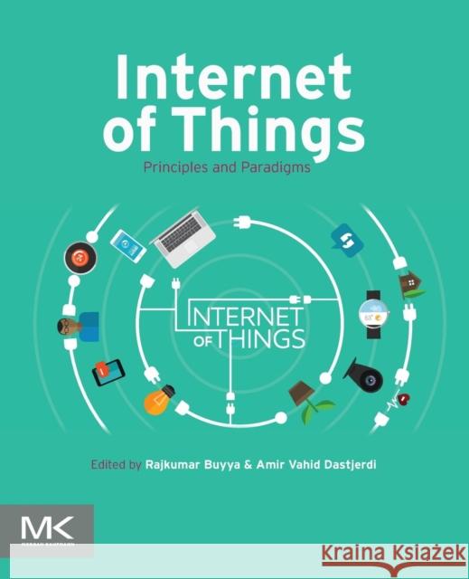 Internet of Things: Principles and Paradigms