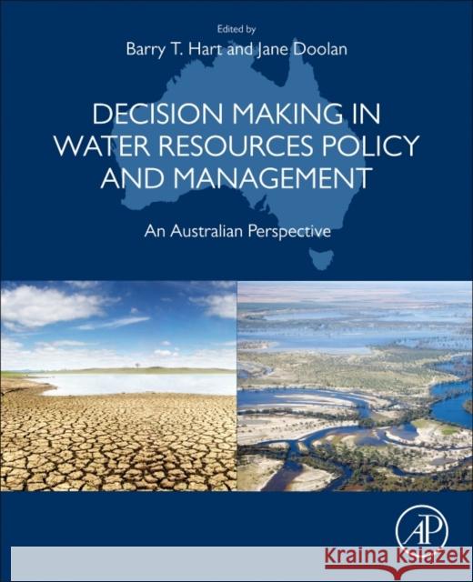 Decision Making in Water Resources Policy and Management: An Australian Perspective