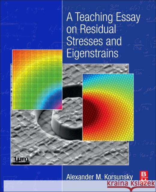 A Teaching Essay on Residual Stresses and Eigenstrains