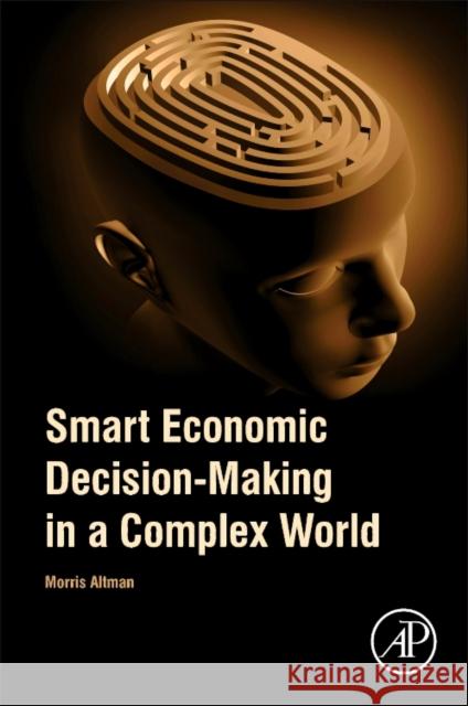 Smart Economic Decision-Making in a Complex World