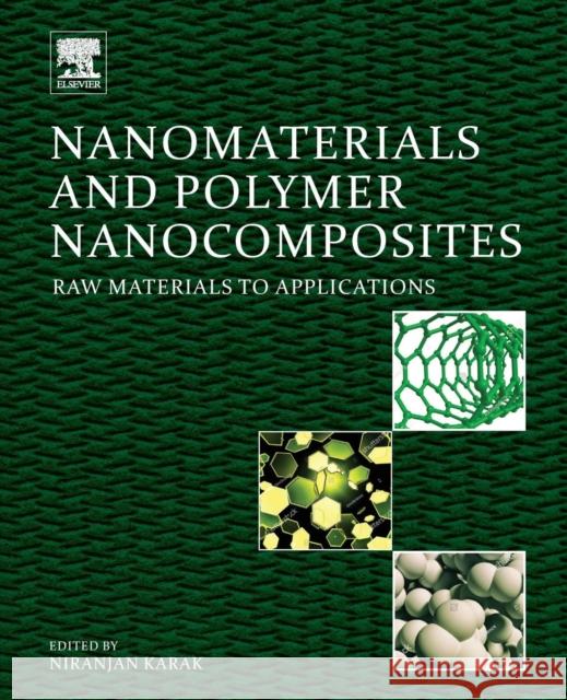 Nanomaterials and Polymer Nanocomposites: Raw Materials to Applications