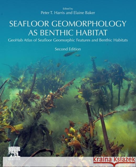 Seafloor Geomorphology as Benthic Habitat: Geohab Atlas of Seafloor Geomorphic Features and Benthic Habitats