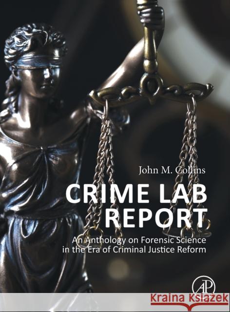 Crime Lab Report: An Anthology on Forensic Science in the Era of Criminal Justice Reform
