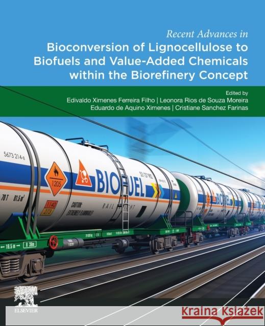Recent Advances in Bioconversion of Lignocellulose to Biofuels and Value Added Chemicals Within the Biorefinery Concept
