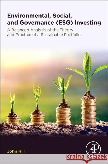 Environmental, Social, and Governance (ESG) Investing: A Balanced Analysis of the Theory and Practice of a Sustainable Portfolio
