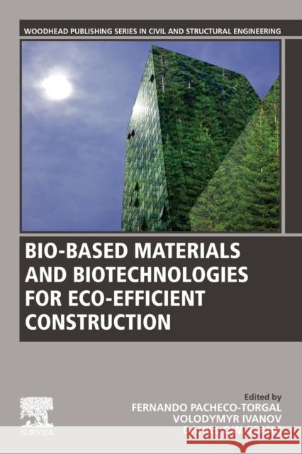 Bio-Based Materials and Biotechnologies for Eco-Efficient Construction