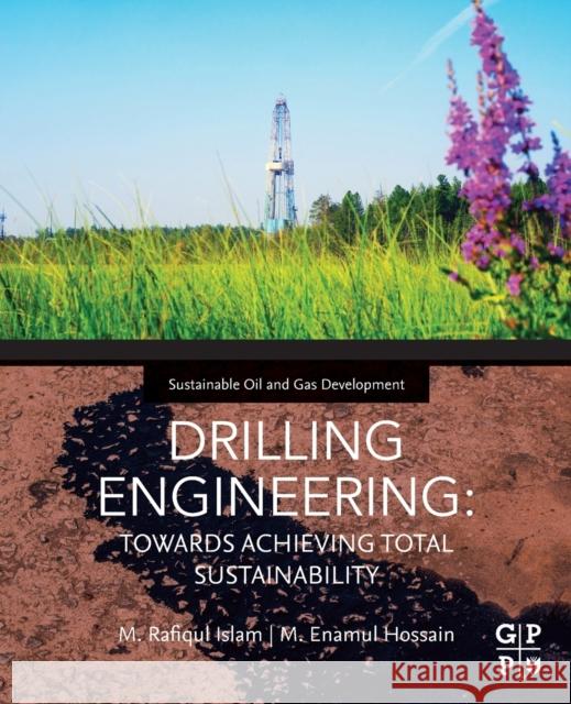 Drilling Engineering: Towards Achieving Total Sustainability