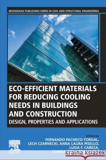 Eco-Efficient Materials for Reducing Cooling Needs in Buildings and Construction: Design, Properties and Applications