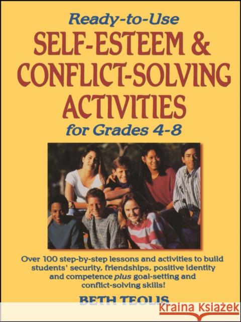 Ready-To-Use Self-Esteem & Conflict Solving Activities for Grades 4-8