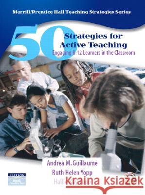 50 strategies for active teaching: engaging k-12 learners in the classroom 