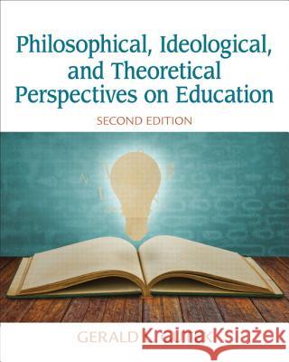 Philosophical, Ideological, and Theoretical Perspectives on Education 