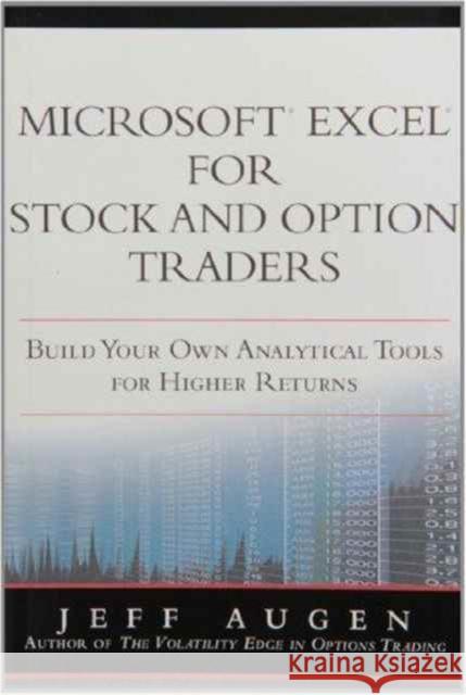 Microsoft Excel for Stock and Option Traders: Build Your Own Analytical Tools for Higher Returns