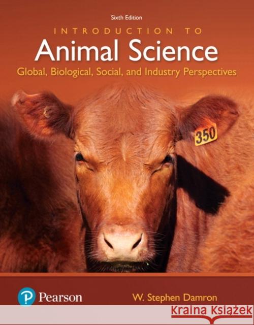 Introduction to Animal Science: Global, Biological, Social and Industry Perspectives