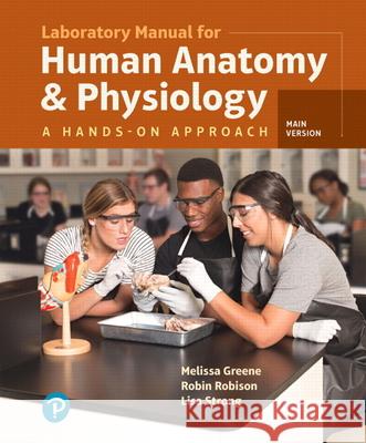 Laboratory Manual for Human Anatomy & Physiology: A Hands-on Approach, Main Version