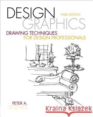 Design Graphics: Drawing Techniques for Design Professionals
