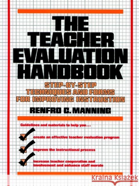 The Teacher Evaluation Handbook: Step-By-Step Techniques and Forms for Improving Instruction