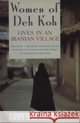 The Women of Deh Koh: Lives in an Iranian Village