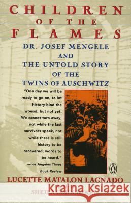 Children of the Flames: Dr. Josef Mengele and the Untold Story of the Twins of Auschwitz