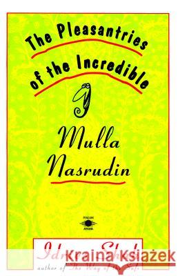 The Pleasantries of the Incredible Mulla Nasrudin