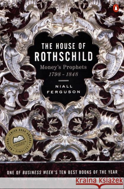 The House of Rothschild: Volume 1: Money's Prophets: 1798-1848