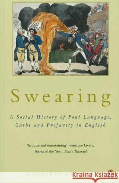 Swearing : A Social History of Foul Language, Oaths and Profanity in English