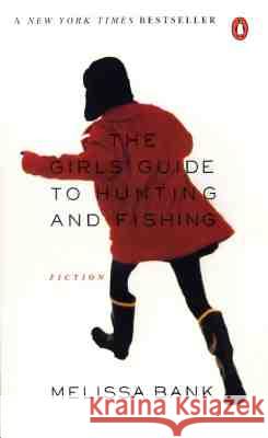 The Girls' Guide to Hunting and Fishing