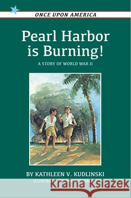 Pearl Harbor Is Burning!: A Story of World War II