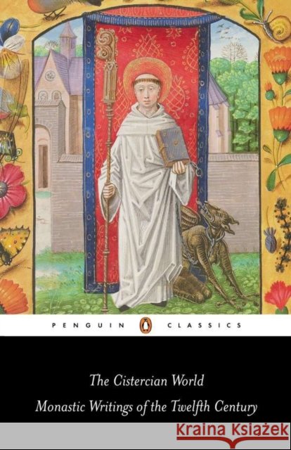 The Cistercian World: Monastic Writings of the Twelfth Century