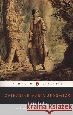 Hope Leslie: Or, Early Times in the Massachusetts