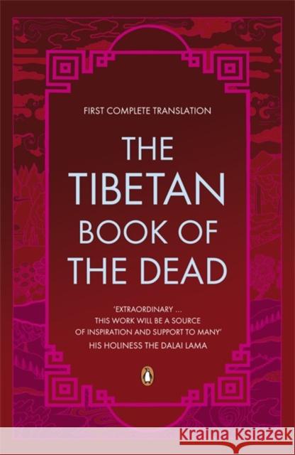 The Tibetan Book of the Dead: First Complete Translation