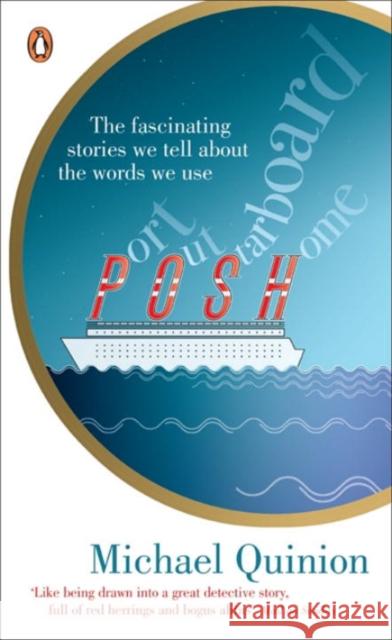 Port Out, Starboard Home : The Fascinating Stories We Tell About the words We Use