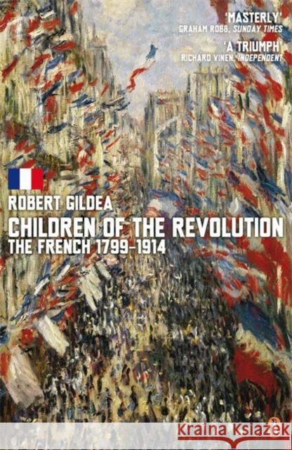 Children of the Revolution : The French, 1799-1914