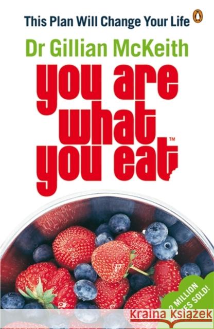 You Are What You Eat: The original healthy lifestyle plan and multi-million copy bestseller