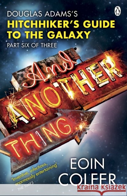 And Another Thing ...: Douglas Adams' Hitchhiker's Guide to the Galaxy. As heard on BBC Radio 4