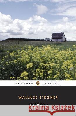 Wolf Willow: A History, a Story, and a Memory of the Last Plains Frontier