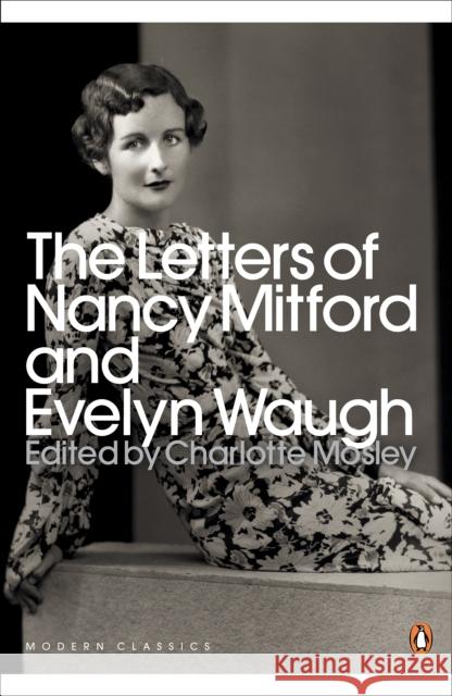 The Letters of Nancy Mitford and Evelyn Waugh