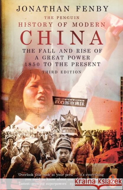 The Penguin History of Modern China: The Fall and Rise of a Great Power, 1850 to the Present, Third Edition