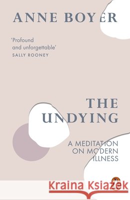 The Undying: A Meditation on Modern Illness