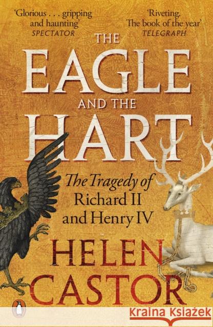 The Eagle and the Hart: The Tragedy of Richard II and Henry IV