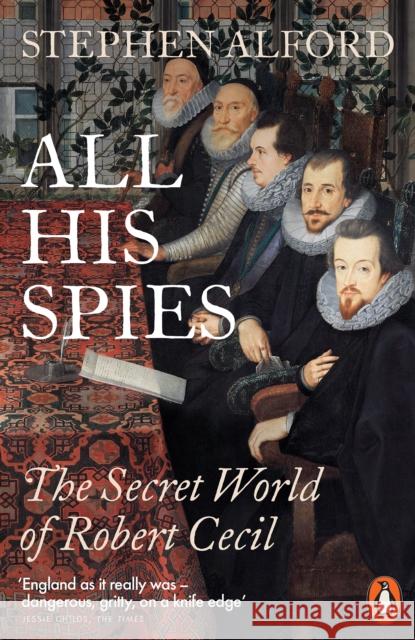All His Spies: The Secret World of Robert Cecil