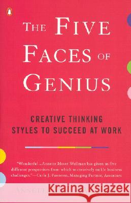 The Five Faces of Genius: Creative Thinking Styles to Succeed at Work