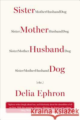 Sister Mother Husband Dog: (Etc.)