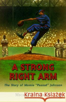 A Strong Right Arm: The Story of Mamie 