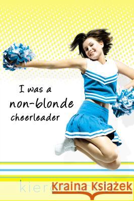 I Was a Non-Blonde Cheerleader