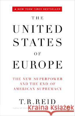 The United States of Europe: The New Superpower and the End of American Supremacy