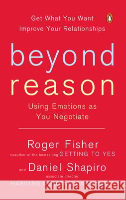 Beyond Reason: Using Emotions as You Negotiate