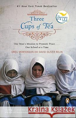 Three Cups of Tea: One Man's Mission to Promote Peace . . . One School at a Time