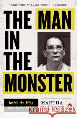 The Man in the Monster: Inside the Mind of a Serial Killer