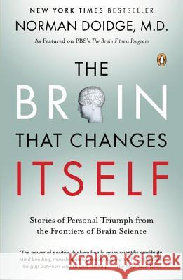 The Brain That Changes Itself: Stories of Personal Triumph from the Frontiers of Brain Science