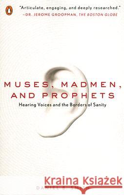 Muses, Madmen, and Prophets: Hearing Voices and the Borders of Sanity